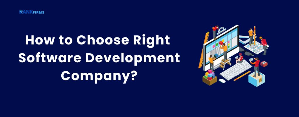 How to Choose Right Software Development Company?