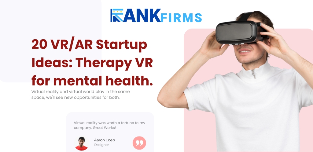 20 VRAR Startup Ideas Therapy VR for mental health.