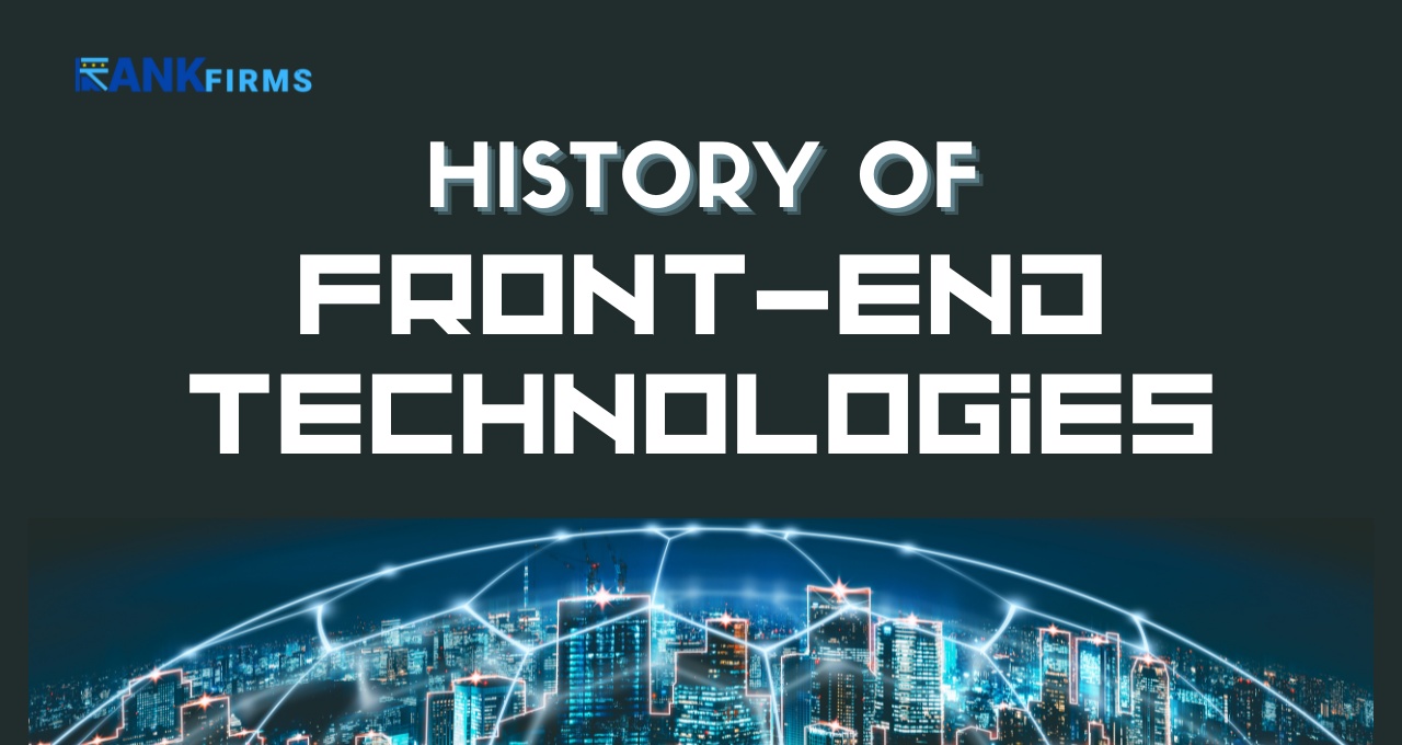 History of Front-End Technologies