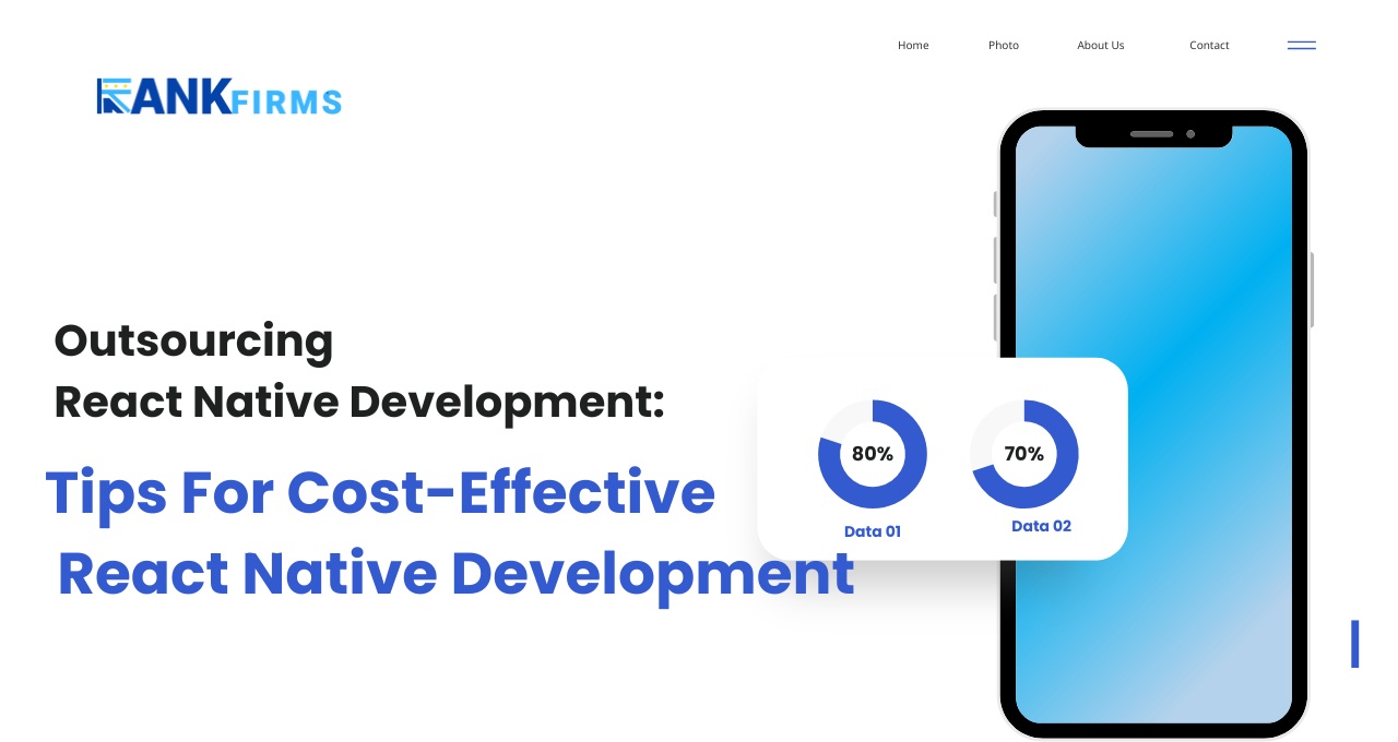 Outsourcing React Native Development Tips For Cost-Effective React Native Development