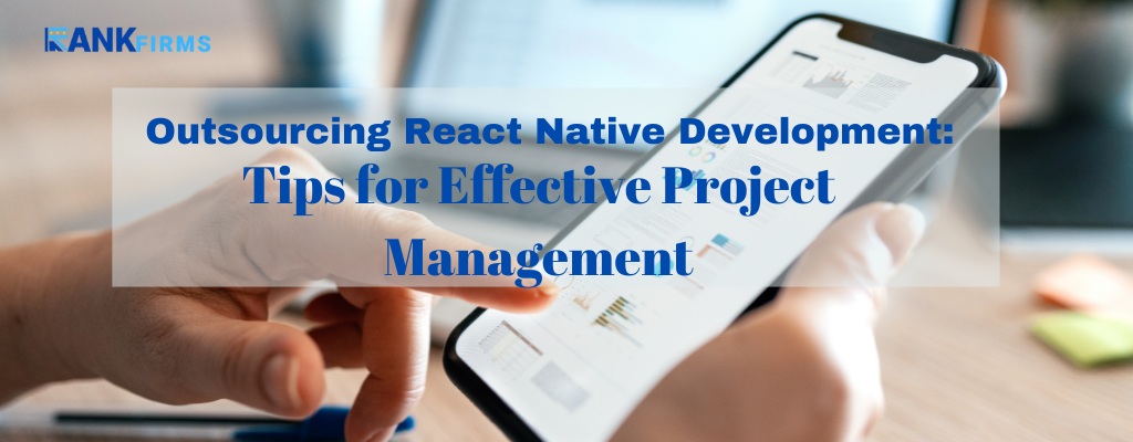 Outsourcing React Native Development Tips for Effective Project Management