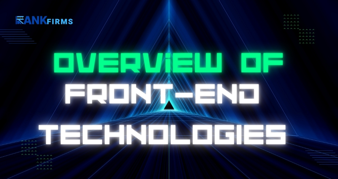 Overview of Front-End Technologies