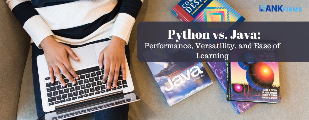 Python vs. Java: Performance, Versatility, and Ease of Learning