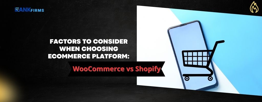 Factors to Consider When Choosing eCommerce Platform WooCommerce vs Shopify