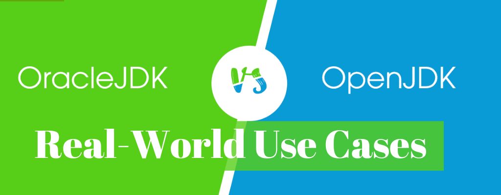 Real-World Use Cases Companies Using OpenJDK vs. Oracle JDK