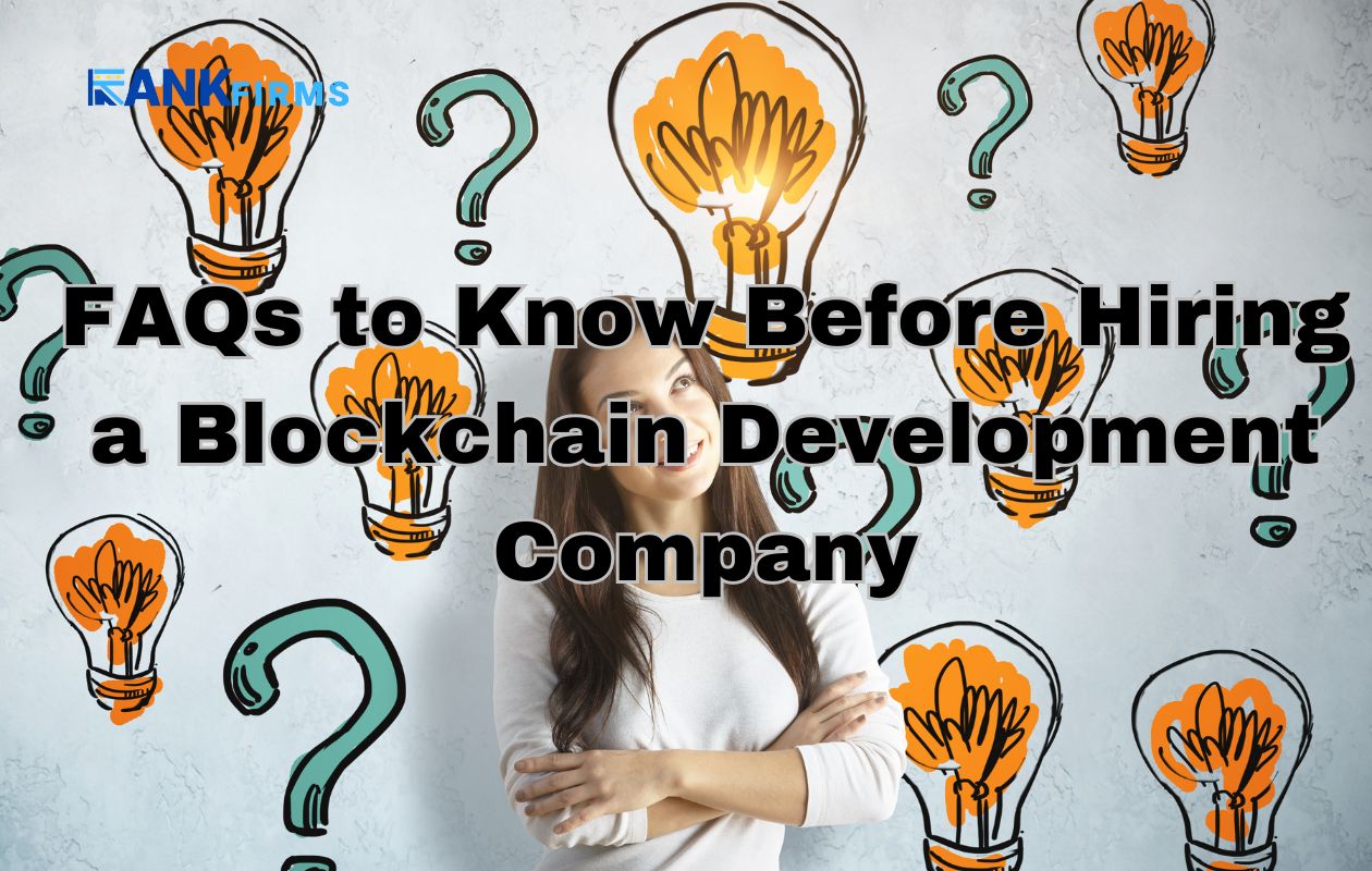 FAQs to Know Before Hiring a Blockchain Development Company