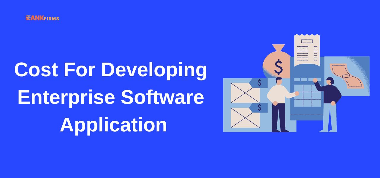 Cost For Developing Enterprise Software Application