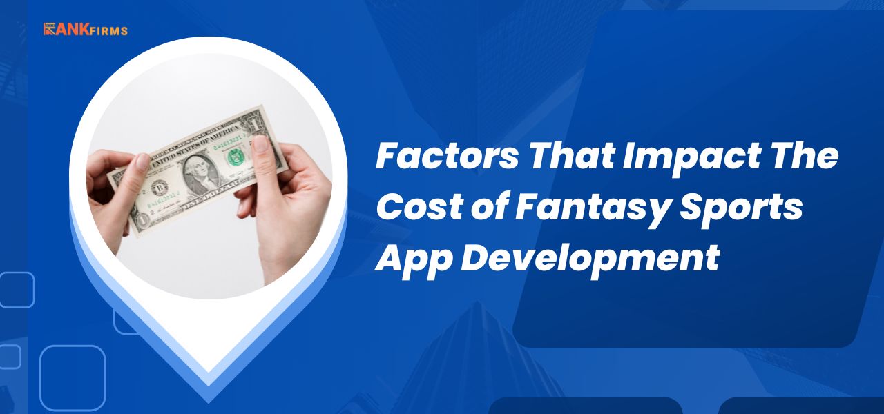 Factors That Impact The Cost of Fantasy Sports App Development