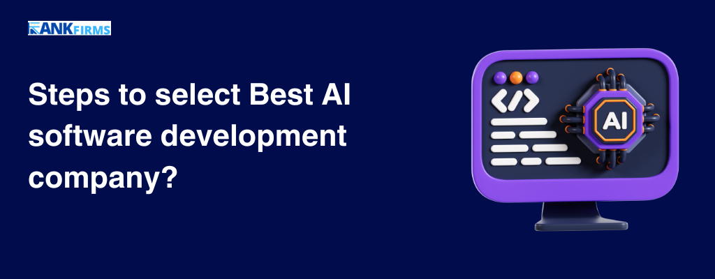 Steps to select Best AI software development company