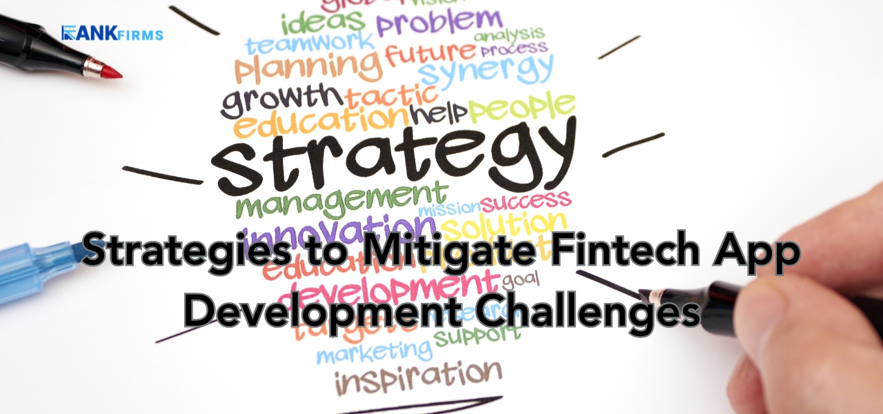 Strategies to Mitigate Fintech App Development Challenges