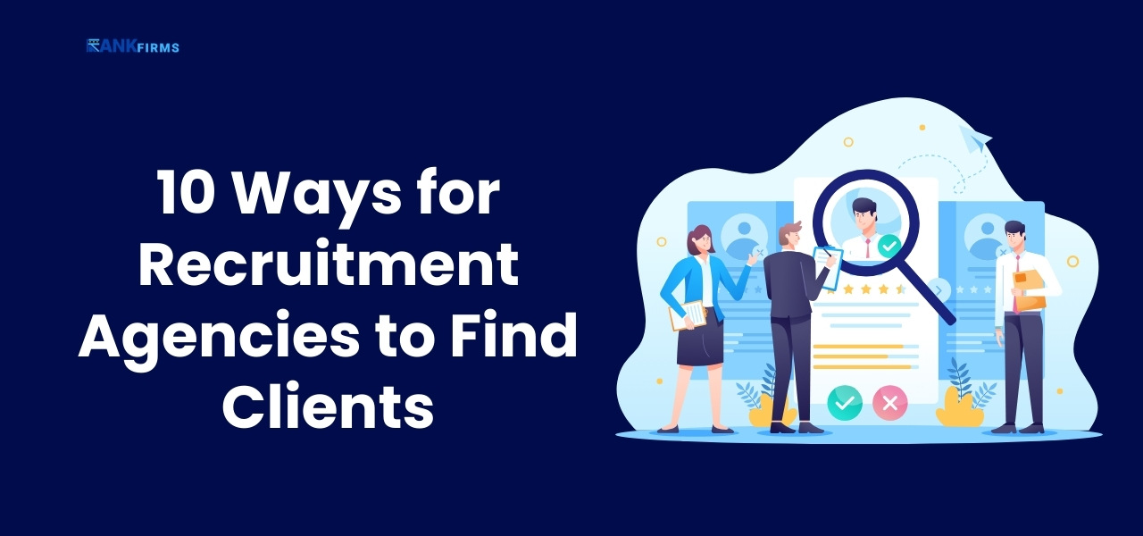 10 Ways for Recruitment Agencies to Find Clients