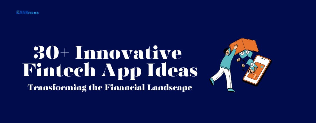 30+ Innovative Fintech App Ideas