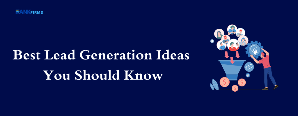 Best Lead Generation Ideas You Should Know