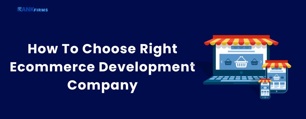 How To Choose Right Ecommerce Development Company