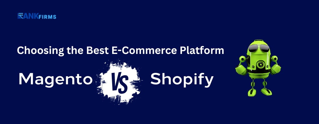 Magento vs. Shopify Choosing the Best E-Commerce Platform